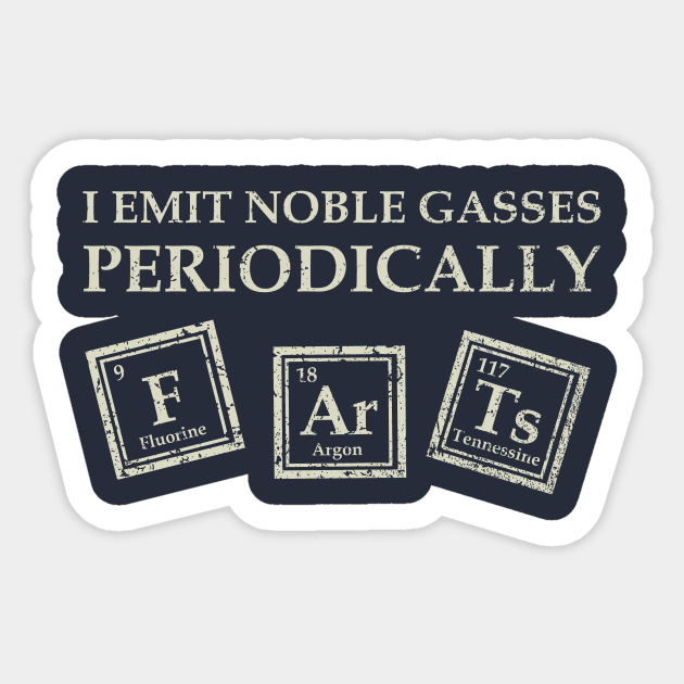 I Emit Noble Gasses Sticker by kg07_shirts